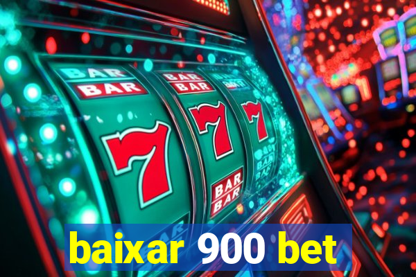 baixar 900 bet